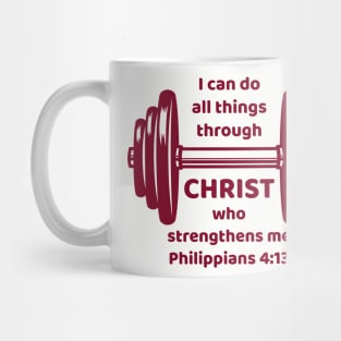 I can do all things through Christ who strengthens me - Philippians 4:13 Mug